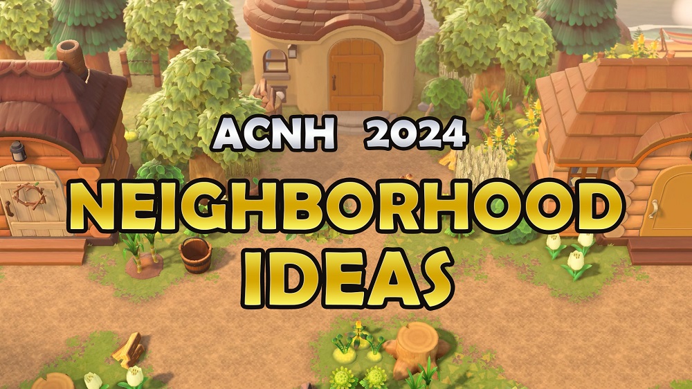 ACNH Neighborhood Ideas 2024