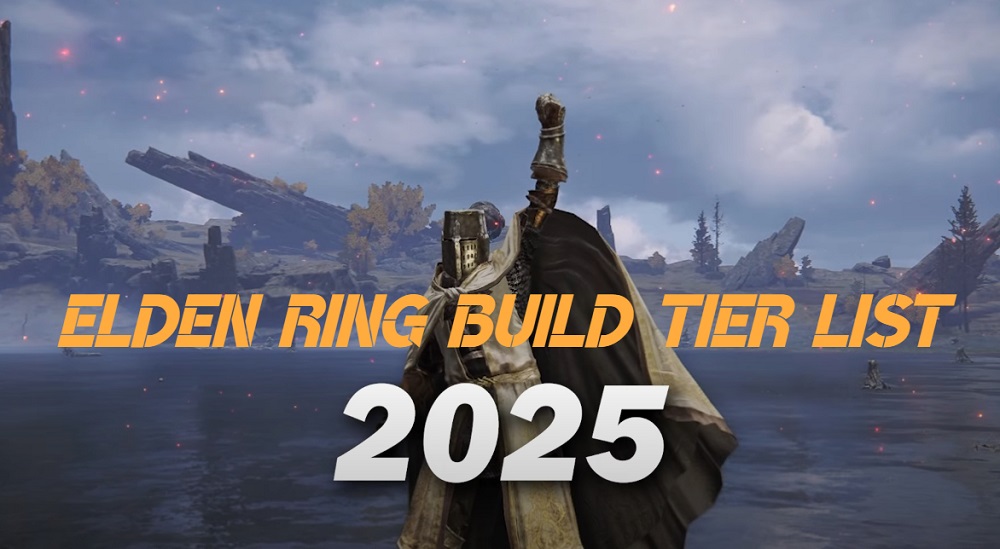 ELDEN RING BUILDS TIER LIST 2025